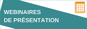 Webinaires de présentation