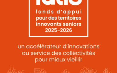 Fond d’Appui pour des Territoires Innovants Séniors 2025 – 2026