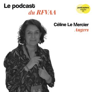 Podcast RFVAA Céline Le Mercier Angers.