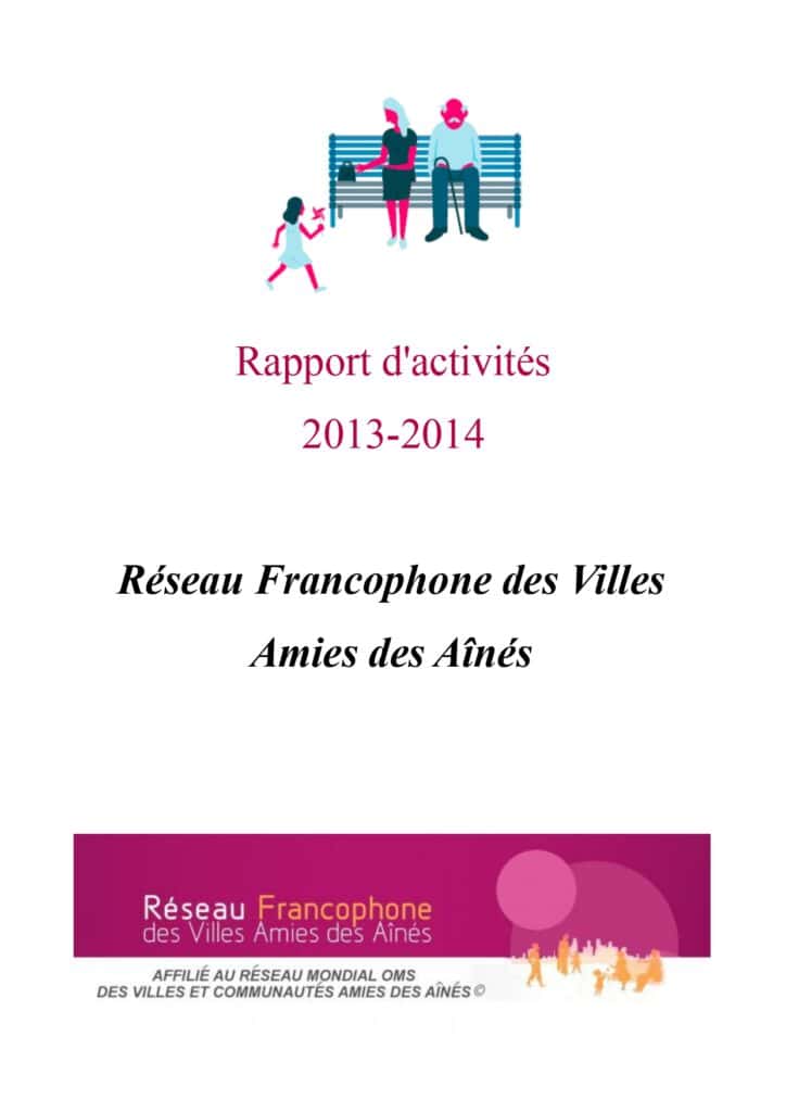Rapport d'activités 2013-2014 sur les villes amies des aînés.
