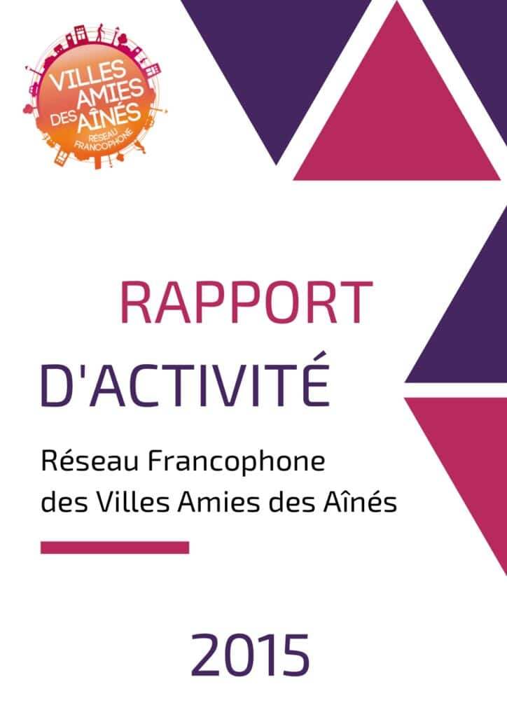 Couverture du rapport d'activité 2015 du réseau Villes Amies des Aînés, avec logo coloré.
