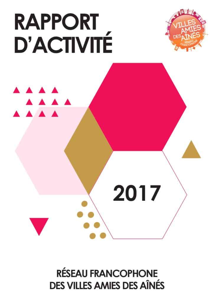 Rapport d'activité 2017 pour les villes amies des aînés en France.