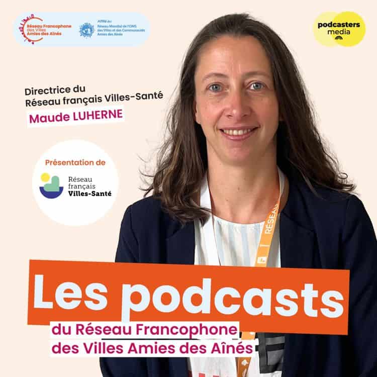 Présentation de Maude LUHERNE, directrice du Réseau français Villes-Santé, dans le cadre du partenar.